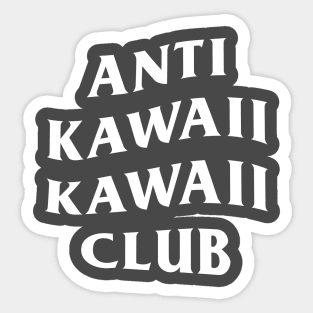 Anti Kawaii Kawaii Club Sticker